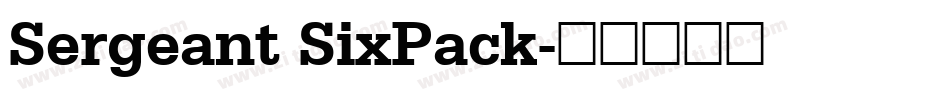 Sergeant SixPack字体转换